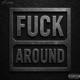 F K AROUND Single
