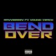 Bend Over feat Young Teach Single