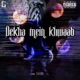 Dekha Main Khwaab Single