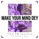 Make Your Mind Dey feat Brenya Single