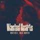 Wasted Hearts Single