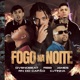 Fogo na Noite feat Cjtinha Single