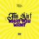 This Ain t What You Want Single