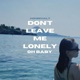 Don t Leave Me Lonely Oh Baby Single