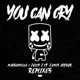 You Can Cry Remixes Single