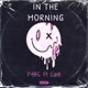 IN THE MORNING feat Conti Single