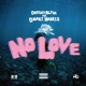 No Love feat D mari Harris Single