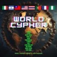 World Cypher feat P Rabbit K Blvd Bluzz LeBleu Orion W Andersaucy T Smoke Tina C Lucid Man LM8 Irie Givens Daniel Black Code Rider Single