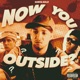 Now You Outside Single