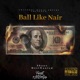 Playaz Club Freestyle Ball Like Nair Single
