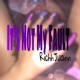 Its Not My Fault Single