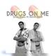 Drugs on me feat Saint gold gnf Single