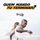 Quem Mando Tu Terminar To Bonito To Né Single