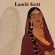 Lambi Gutt Single