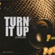 Turn It Up Single