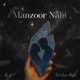 Manzoor Nahi Single
