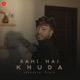 Sahi Hai Khuda Single