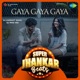 Gaya Gaya Gaya Super Jhankar Beats Single