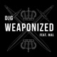 Weaponized feat DjG Single