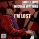 I m Lost feat Michael Watford Single
