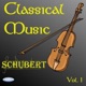 Schubert Classical Music Vol 1