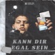 Kann Dir Egal Sein Single