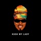 Kush My Lady Single