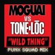 Wild Thing Moguai vs Tone Loc Punx Squad Remix Single