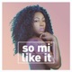 So Mi Like It EP