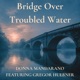 Bridge Over Troubled Water feat Gregor Huebner Single