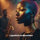 Lipstick on Bourbon Single