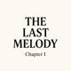 THE LAST MELODY Chapter I EP