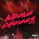 Wrong Choices Single