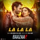 La La La From Baazaar Single