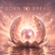 Born To Break Single