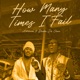 How Many Times I Fail feat Blacka Da Clone Single