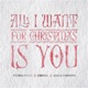 All I Want For Christmas Is You Single