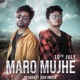 Maro Mujhe feat Yoshabji Single