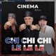 CHI CHI CHI LE LE LE feat Cinema Single