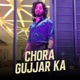 Chora Gujjar Ka Single