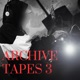 Archive Tapes 3