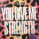 You Give Me Strength Single