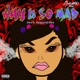 Why U So Mad feat Bbyafricka Single