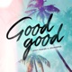 Good Good Single