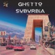 Ghetto Surburbia EP