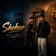 SHEHAR feat Ayush Ritzz Single