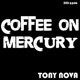 Coffee On Mercury Single