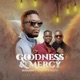 Goodness and Mercy feat Kevin Py Neqta Single