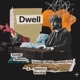 Dwell feat Xander Sallows Single