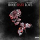 Hood Baby Love Single